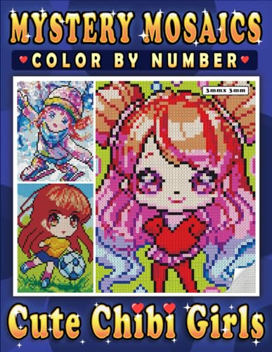 Mystery Mosaics Color By Number Cute Chibi Girls: Pixel Art Coloring Book for Adults - Color Quest for Relaxation and Stress Relief (Mystery Mosaics Coloring Books) Mystery Mosaics Color By Number Cute Chibi Girls: Pixel Art Coloring Book for Adults - Color Quest for Relaxation and Stress Relief (Mystery Mosaics Coloring Books) von Independently published