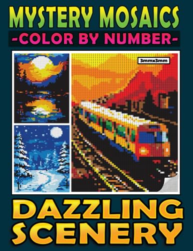 Mystery Mosaics Color By Number Dazzling Scenery: 35 Wonderful Landscapes in Pixel Art, Color Quest Coloring Book for Relaxation, Great Gift for Everyone (Mystery Mosaics Coloring Books) Mystery Mosaics Color By Number Dazzling Scenery: 35 Wonderful Landscapes in Pixel Art, Color Quest Coloring Book for Relaxation, Great Gift for Everyone (Mystery Mosaics Coloring Books) von Independently published