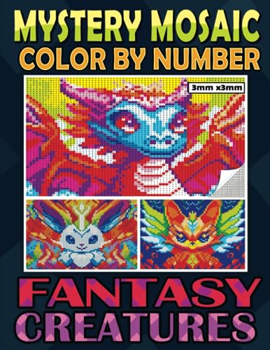 Mystery Mosaics Color By Number Fantasy Creatures: Pixel Art Coloring Book with Wonderful Hidden Pictures, Color Quest Extreme Challenges for Relaxation and Anxiety Relief Mystery Mosaics Color By Number Fantasy Creatures: Pixel Art Coloring Book with Wonderful Hidden Pictures, Color Quest Extreme Challenges for Relaxation and Anxiety Relief