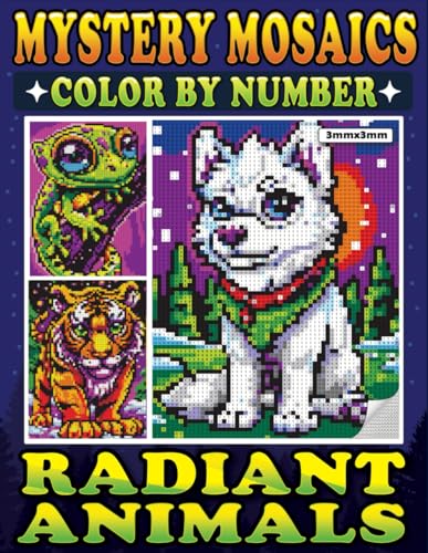 Mystery Mosaics Color By Number Radiant Animals: Bring Dazzling Creatures to Life with the Joy of Pixel Art | Color Quest for Relaxation Mystery Mosaics Color By Number Radiant Animals: Bring Dazzling Creatures to Life with the Joy of Pixel Art | Color Quest for Relaxation von Independently published