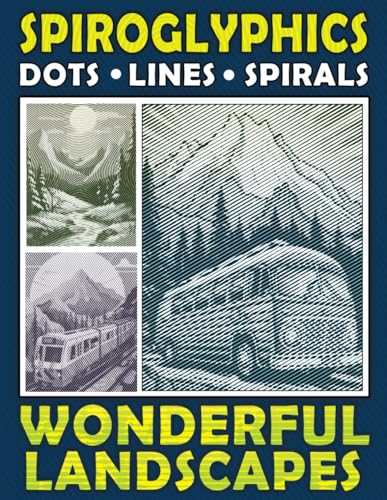 Spiroglyphics Dots Lines Spirals Wonderful Landscapes: One Color Coloring Book for You to Create Masterpieces Easily, Hidden Pictures for Relaxation & Stress Relief Spiroglyphics Dots Lines Spirals Wonderful Landscapes: One Color Coloring Book for You to Create Masterpieces Easily, Hidden Pictures for Relaxation & Stress Relief von Independently published