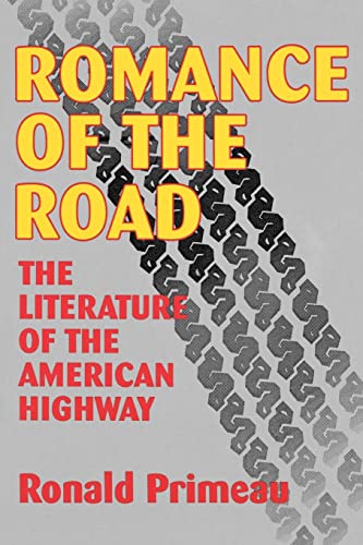 Romance of the Road: The Literature of the American Highway von University of Wisconsin Press