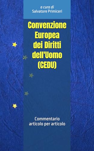 Convenzione Europea dei Diritti dell'Uomo (CEDU): Commentario articolo per articolo von Independently published