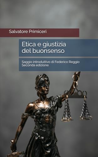 Etica e giustizia del buonsenso von Independently published