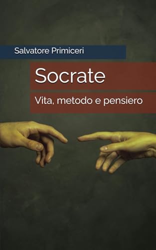 Socrate: Vita, metodo e pensiero von Independently published