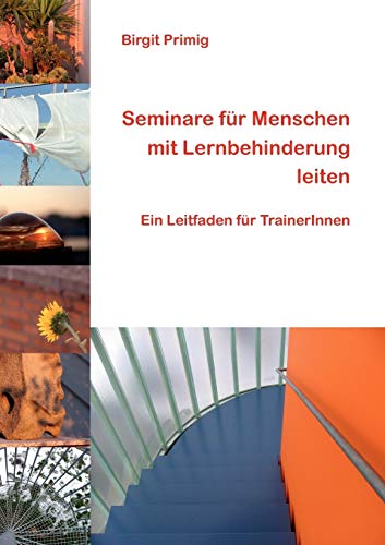 Seminare für Menschen mit Lernbehinderung leiten: Ein Leitfaden für TrainerInnen