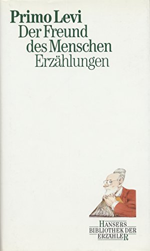 Der Freund des Menschen: Erzählungen von Carl Hanser