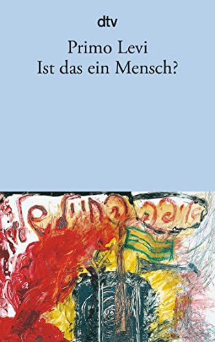 Ist das ein Mensch? Ein autobiographischer Bericht