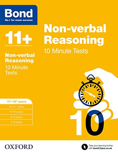 Bond 11+: Non-verbal Reasoning: 10 Minute Tests: 11+-12+ years von Oxford University Press