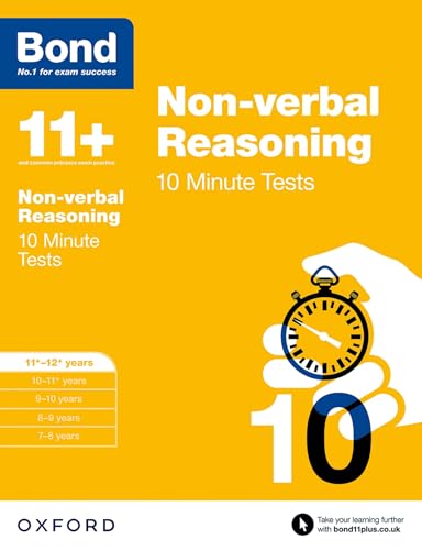 Bond 11+: Non-verbal Reasoning: 10 Minute Tests: 11+-12+ years von Oxford University Press