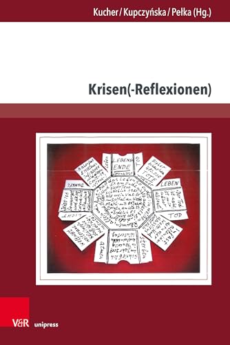 Krisen(-Reflexionen): Literatur- und kulturwissenschaftliche Bestandsaufnahmen (Gesellschaftskritische Literatur – Texte, Autoren und Debatten) von V&R unipress