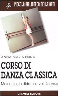 Corso di danza classica (Piccola biblioteca delle arti) von Gremese Editore