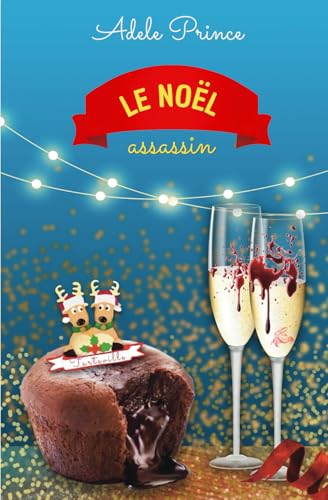 LE NOËL assassin: Un roman cosy mystery meurtrier et gourmand en Normandie (Les Enquêtes de Charlotte Latourette, un cosy mystery, Band 5) von Éditions RD