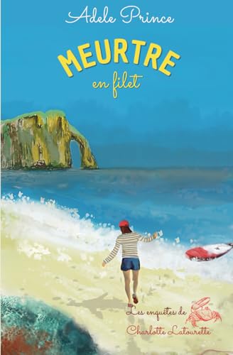 MEURTRE en filet: un roman policier cosy crime en Normandie (Les Enquêtes de Charlotte Latourette, un cosy mystery, Band 4)