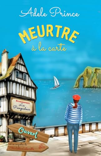 Meurtre à la carte: Un cosy mystery intrigant et savoureux (Les Enquêtes de Charlotte Latourette, un cosy mystery)