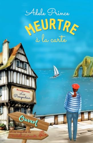 Meurtre à la carte: Un cosy mystery intrigant et savoureux (Les Enquêtes de Charlotte Latourette, un cosy mystery, Band 7)