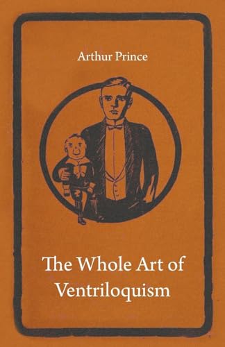The Whole Art of Ventriloquism The Whole Art of Ventriloquism