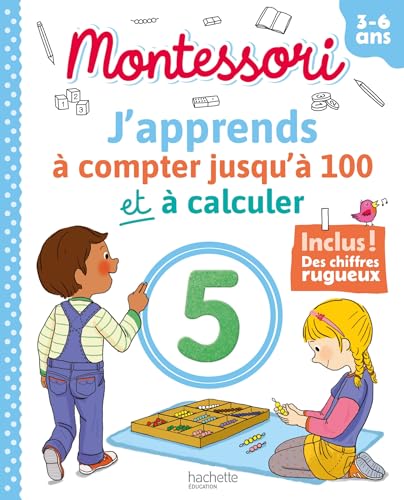 Montessori - J'apprends à compter jusqu'à 100 et à calculer 3-6 ans (chiffres rugueux inclus): Inclus ! Des chiffres rugueux von HACHETTE EDUC