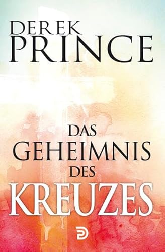 Das Geheimnis des Kreuzes von Internationaler Bibellehrdienst