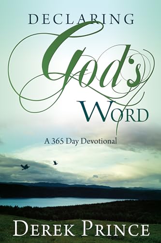 Declaring God's Word: A 365-Day Devotional Declaring God's Word: A 365-Day Devotional