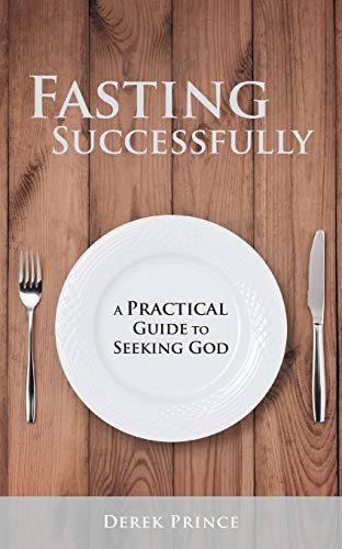 Fasting Successfully: A Practical Guide to Seeking God von DPM-UK