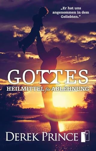 Gottes Heilmittel für Ablehnung