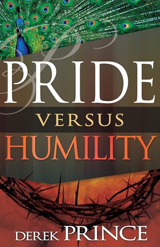 Pride Versus Humility Pride Versus Humility
