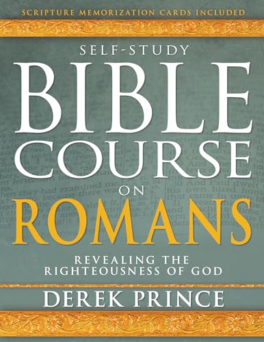 Self-Study Bible Course on Romans: Revealing the Righteousness of God Self-Study Bible Course on Romans: Revealing the Righteousness of God