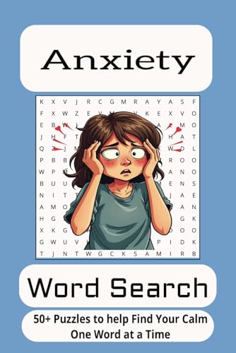 Anxiety Word Search Puzzle Book: Word Searches with Easy to Read Print about Calming Anxiety and more I6x9 inches, 110 pages I 50+ Puzzles...Gift for Vacations, Holidays and Free Times. von Independently published