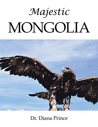Majestic Mongolia von AuthorHouse