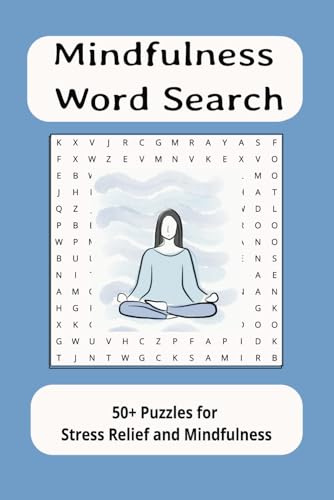 Mindfulness Word Search Puzzle Book: Word Searches with Easy to Read Print about Mindfulness, Relaxation and more I 6x9 inches, 110 pages I 50 + puzzles...Gift for Vacations, Holidays and Free Times von Independently published