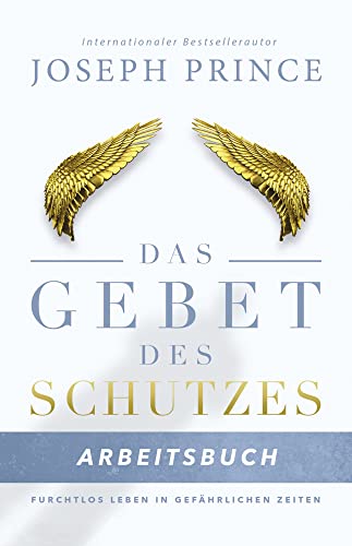 Das Gebet des Schutzes – Arbeitsbuch: Furchtlos leben in gefährlichen Zeiten