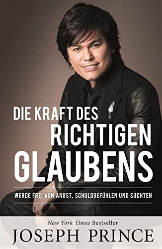 Die Kraft des richtigen Glaubens: Werde frei von Angst, Schuldgefühlen und Süchten von Grace today Verlag