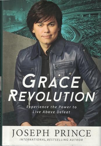 Grace Revolution: Experience the Power to Live Above Defeat Grace Revolution: Experience the Power to Live Above Defeat