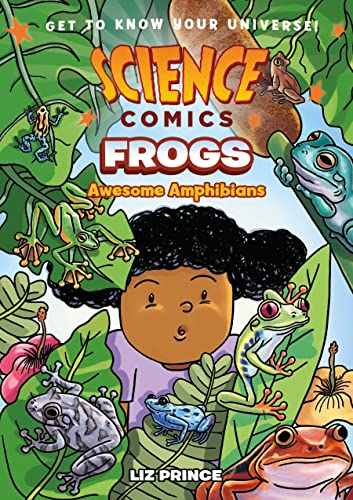 Science Comics: Frogs: Awesome Amphibians von First Second