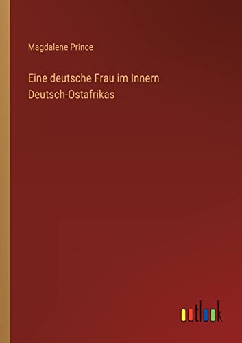 Eine deutsche Frau im Innern Deutsch-Ostafrikas