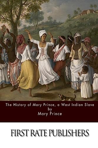 The History of Mary Prince, a West Indian Slave