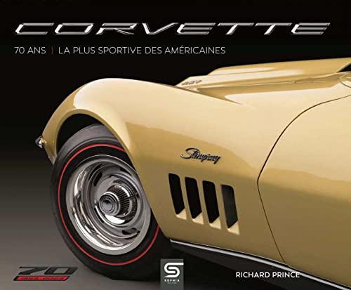 Corvette 70 ans: La plus sportive des américaines von SOPHIA EDITIONS