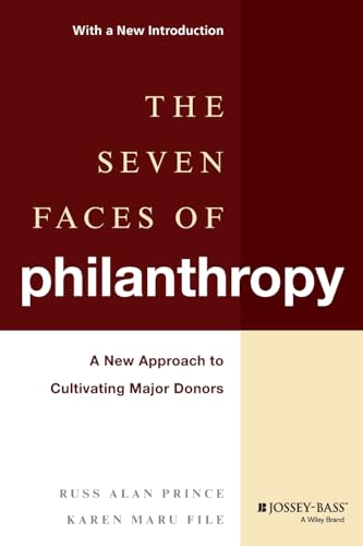 The Seven Faces of Philanthropy: A New Approach to Cultivating Major Donors von JOSSEY-BASS