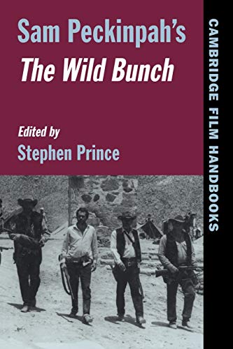 Sam Peckinpah's "The Wild Bunch" (Cambridge Film Handbooks)