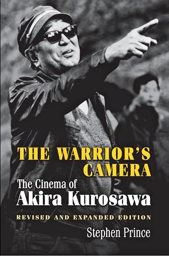 The Warrior's Camera: The Cinema of Akira Kurosawa - Revised and Expanded Edition von Princeton University Press