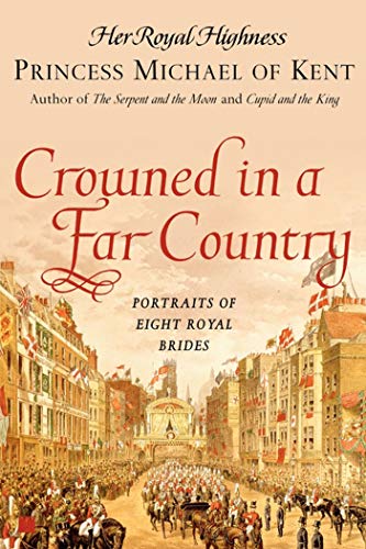 Crowned in a Far Country: Portraits of Eight Royal Brides von Atria Books
