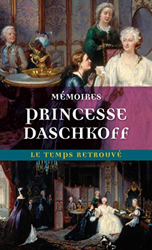 Mémoires de la princesse Daschkoff, dame d'honneur de Catherine II, impératrice de toutes les Russies