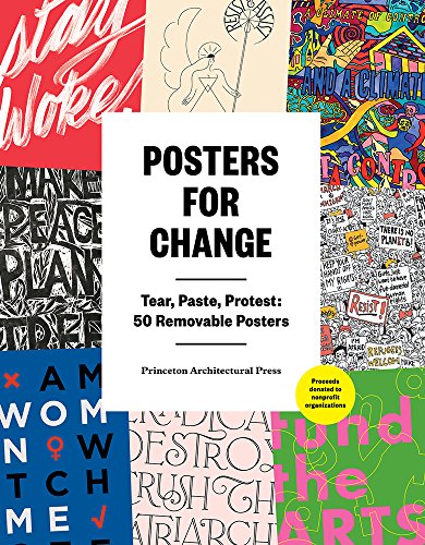 Posters for Change: Tear, Paste, Protest von Princeton Architectural Press