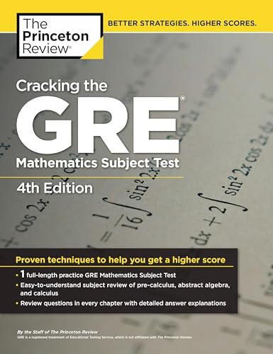 Cracking the GRE Mathematics Subject Test, 4th Edition (Graduate School Test Preparation) von Princeton Review