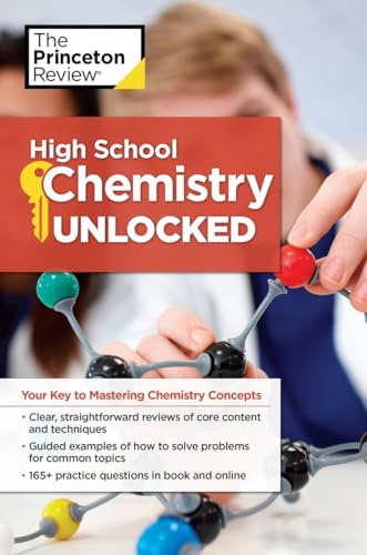 High School Chemistry Unlocked: Your Key to Understanding and Mastering Complex Chemistry Concepts (High School Subject Review) von Princeton Review