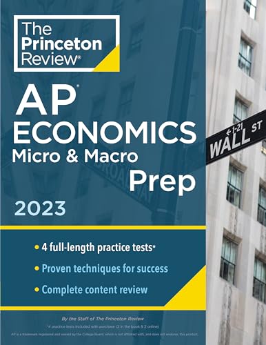Princeton Review AP Economics Micro & Macro Prep, 2023: 4 Practice Tests + Complete Content Review + Strategies & Techniques (College Test Preparation)