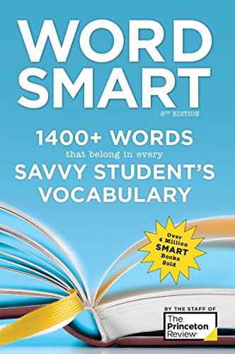 Word Smart, 6th Edition: 1400+ Words That Belong in Every Savvy Student's Vocabulary (Smart Guides) von Princeton Review