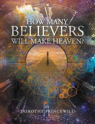 How Many Believers Will Make Heaven? How Many Believers Will Make Heaven? von AuthorHouse