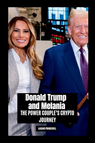 Donald Trump and Melania: The Power Couple's Crypto Journey Donald Trump and Melania: The Power Couple's Crypto Journey von Non Fiction Donald Trump Melania Crypto Currency Meme Finance Business